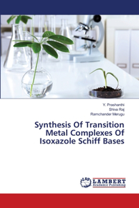 Synthesis Of Transition Metal Complexes Of Isoxazole Schiff Bases