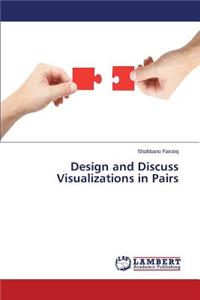 Design and Discuss Visualizations in Pairs