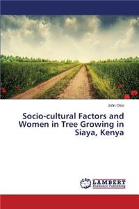 Socio-cultural Factors and Women in Tree Growing in Siaya, Kenya