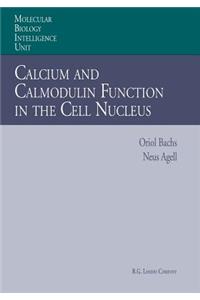 Calcium and Calmodulin Function in the Cell Nucleus