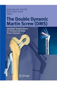 Double Dynamic Martin Screw (DMS)