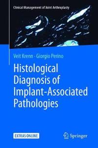 Histological Diagnosis of Implant-associated Pathologies