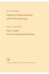 Optimale Produktionsstruktur Und Forschungsrichtung / Neue Aspekte Der Entwicklungsländerforschung