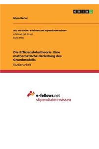 Effizienzlohntheorie. Eine mathematische Herleitung des Grundmodells