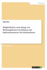 Möglichkeiten zum Abzug von Werbungskosten im Rahmen der Einkommensteuer für Arbeitnehmer