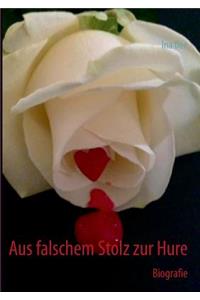 Aus falschem Stolz zur Hure