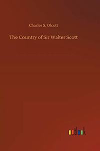 The Country of Sir Walter Scott