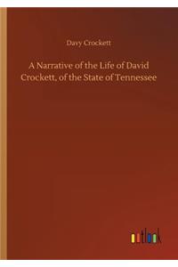 Narrative of the Life of David Crockett, of the State of Tennessee
