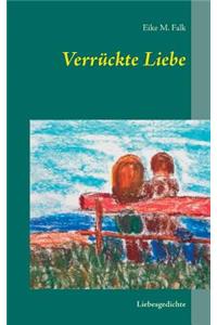 Verrückte Liebe