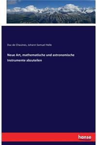 Neue Art, mathematische und astronomische Instrumente abzuteilen