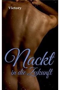 Nackt in die Zukunft