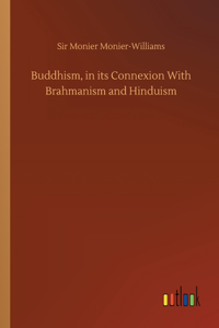 Buddhism, in its Connexion With Brahmanism and Hinduism