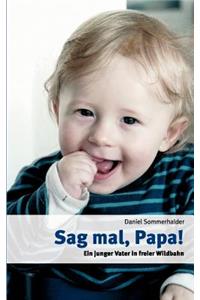 Sag mal, Papa!