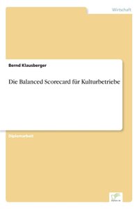 Die Balanced Scorecard für Kulturbetriebe