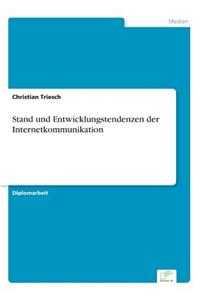 Stand und Entwicklungstendenzen der Internetkommunikation
