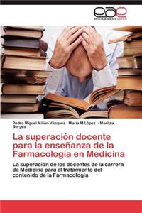 superación docente para la enseñanza de la Farmacología en Medicina