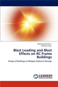 Blast Loading and Blast Effects on Rc Frame Buildings