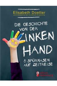 Geschichte von der linken Hand. 8 Spürnasen auf Zeitreise