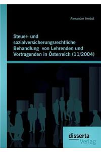 Steuer- und sozialversicherungsrechtliche Behandlung von Lehrenden und Vortragenden in Österreich (11/2004)