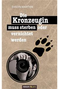 Die Kronzeugin Muss Sterben Oder Vernichtet Werden