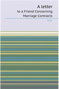 A Letter to a Friend Concerning Marriage Contracts