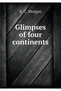 Glimpses of Four Continents