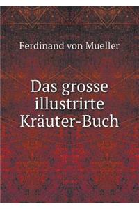 Das Grosse Illustrirte Kräuter-Buch