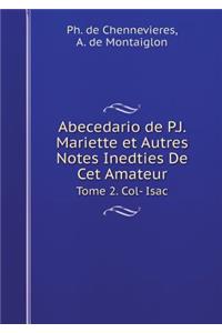 Abecedario de P.J. Mariette Et Autres Notes Inedties de CET Amateur Tome 2. Col- Isac