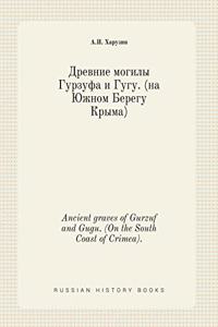 Ancient Graves of Gurzuf and Gugu. (on the South Coast of Crimea).