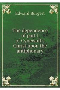 The Dependence of Part I of Cynewulf's Christ Upon the Antiphonary