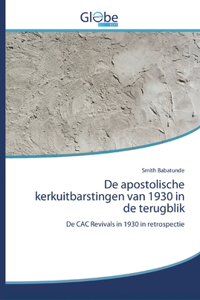 De apostolische kerkuitbarstingen van 1930 in de terugblik