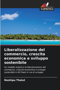 Liberalizzazione del commercio, crescita economica e sviluppo sostenibile