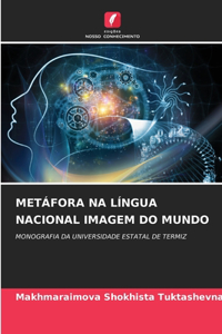 Metáfora Na Língua Nacional Imagem Do Mundo