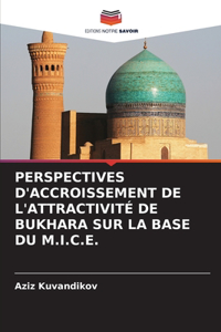 Perspectives d'Accroissement de l'Attractivité de Bukhara Sur La Base Du M.I.C.E.
