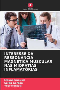 Interesse Da Ressonância Magnética Muscular NAS Miopatias Inflamatórias
