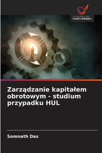 Zarządzanie kapitalem obrotowym - studium przypadku HUL