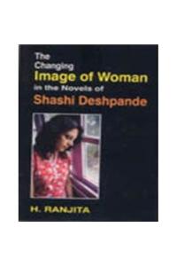 Changing Of Women In The Novels Of Shashi Deshpande