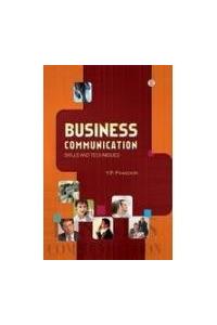 Business Communication : Skills And Techniques