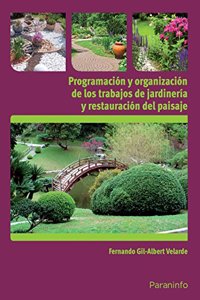 Programacion y organizacion de los trabajos de jardineria y restauracion del paisaje