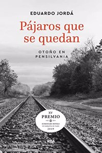 Pajaros que se quedan (Premio Hotusa 2019): Otono en Pensilvania