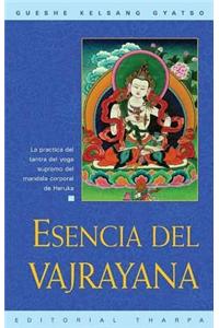 Esencia del vajrayana (Essence of Vajrayana): La practica del tantra del yoga supremo del mandala corporal de Heruka