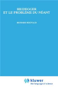 Heidegger Et Le Probleme Du Neant