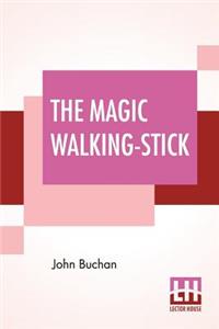 The Magic Walking-Stick