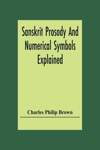 Sanskrit Prosody And Numerical Symbols Explained