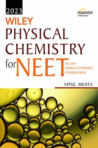 Wiley'S Physical Chemistry For Neet And Other Medical Entrance Examinations, 2023Ed