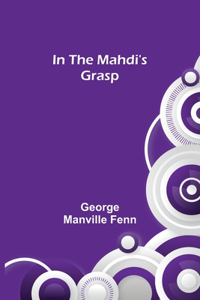 In the Mahdi's Grasp