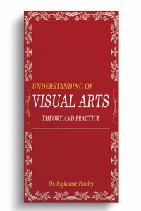 Understanding of Visual Arts Theory and Practice.