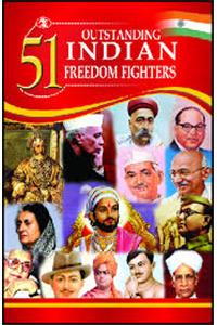51 Outstanding Indian Freedom Fighters