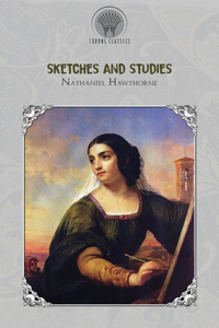 Sketches and Studies