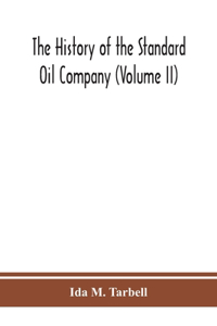 history of the Standard Oil Company (Volume II)